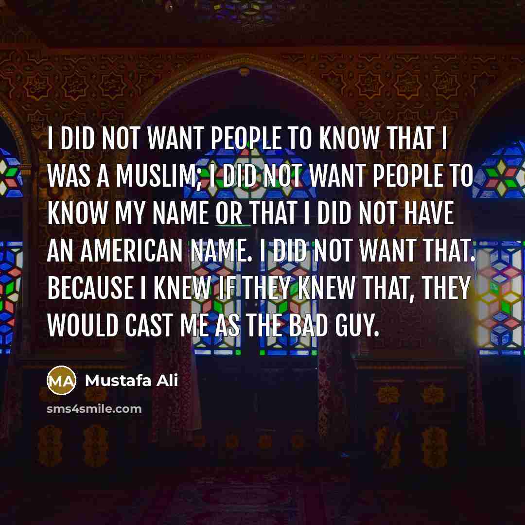“I did not want people to know that I was…” quote by Mustafa Ali