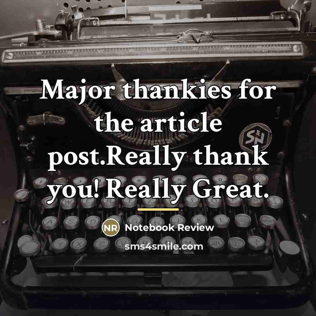 “Major thankies for the article post.Really thank you! Really Great.…” quote by Notebook Review