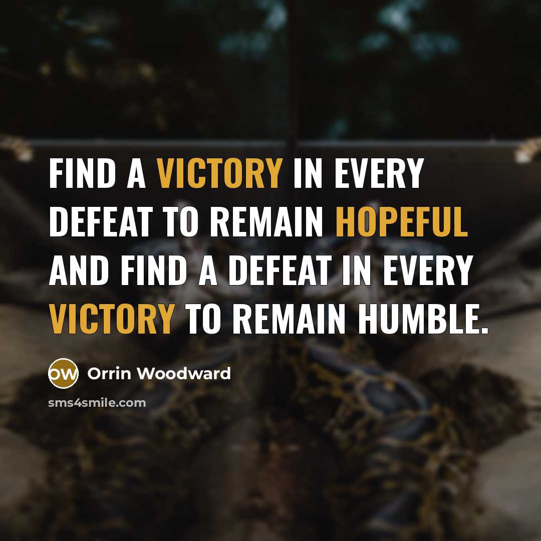 “Find a victory in every defeat to remain hopeful and…” quote by Orrin Woodward