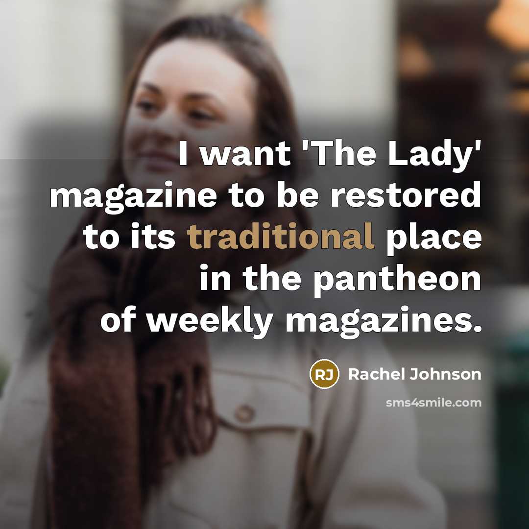 “I want 'The Lady' magazine to be restored to its…” quote by Rachel Johnson