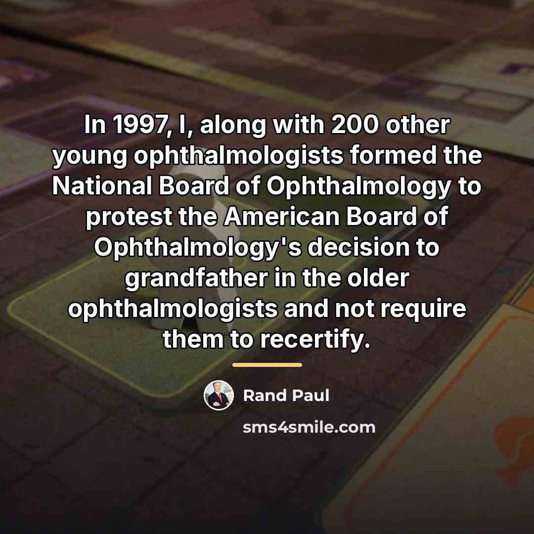 “In 1997, I, along with 200 other young ophthalmologists formed…” quote by Rand Paul