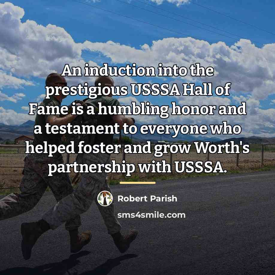 “An induction into the prestigious USSSA Hall of Fame is…” quote by Robert Parish