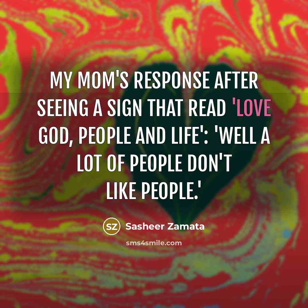 “My mom's response after seeing a sign that read 'Love…” quote by Sasheer Zamata