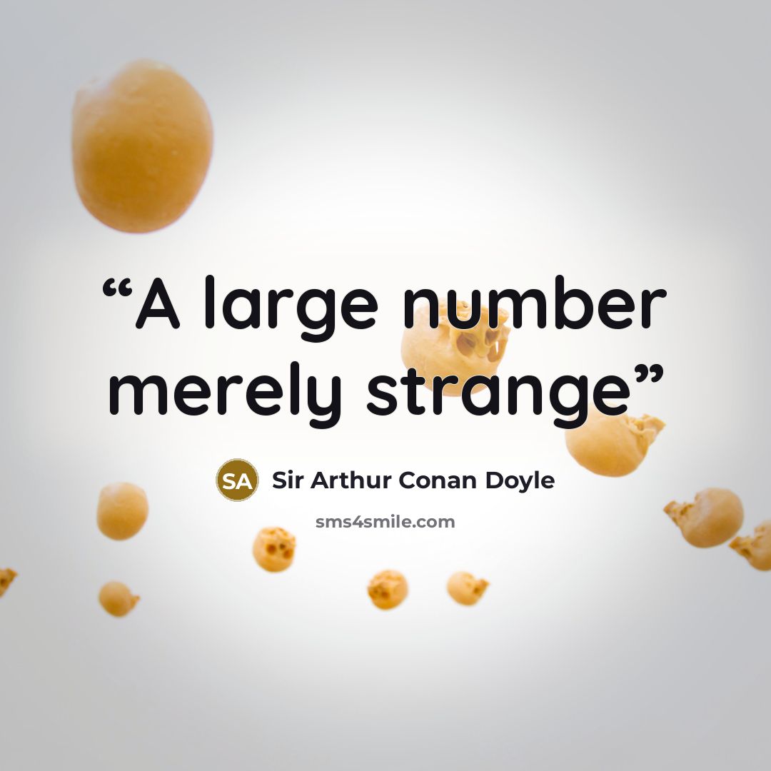 “A large number merely strange” quote by Sir Arthur Conan Doyle