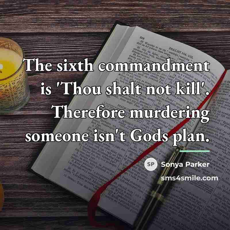 “The sixth commandment is 'Thou shalt not kill'. Therefore murdering…” quote by SONYA PARKER