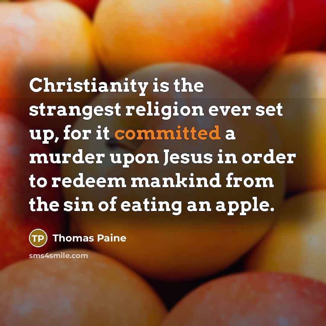 “Christianity is the strangest religion ever set up, for it…” quote by Thomas Paine