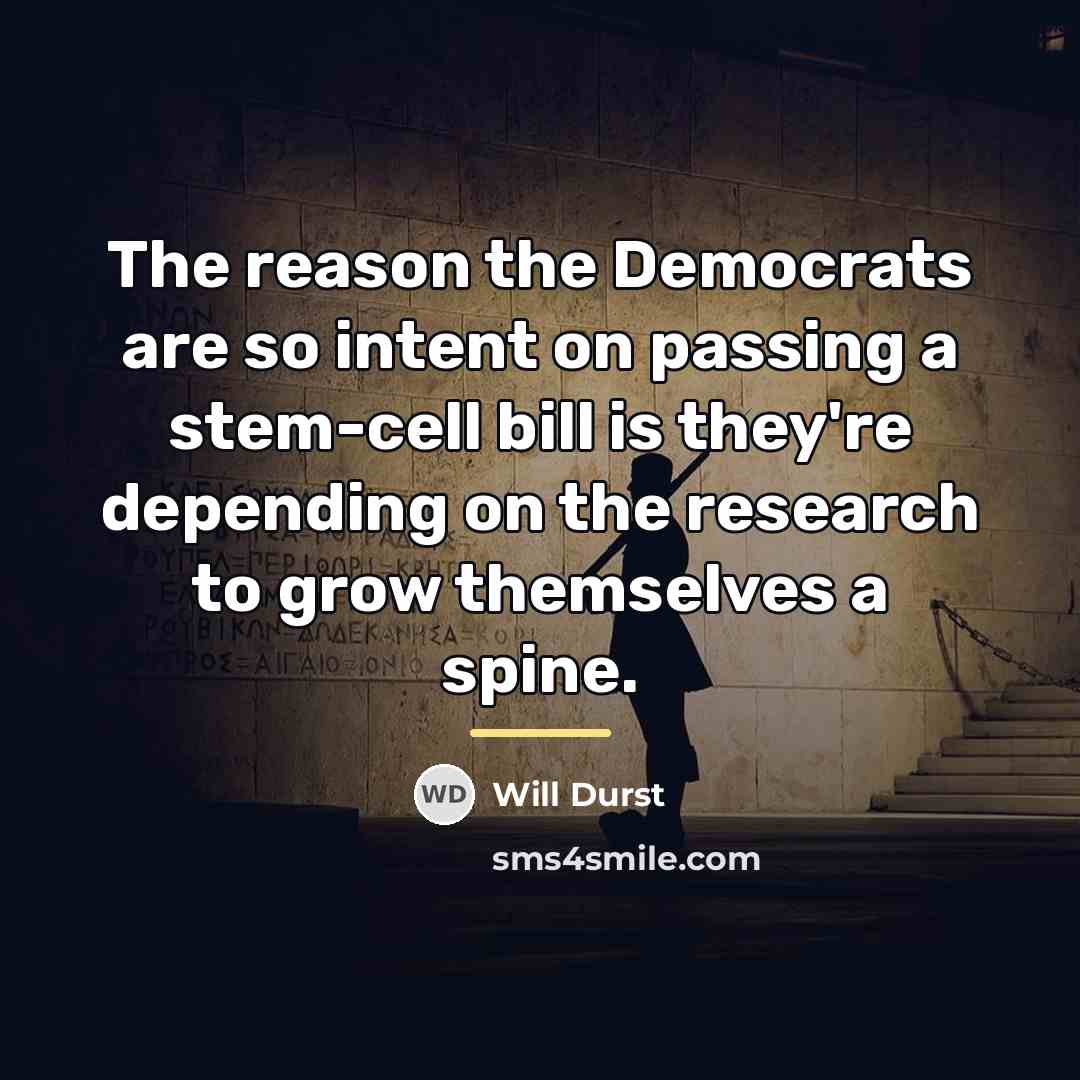 “The reason the Democrats are so intent on passing a…” quote by Will Durst