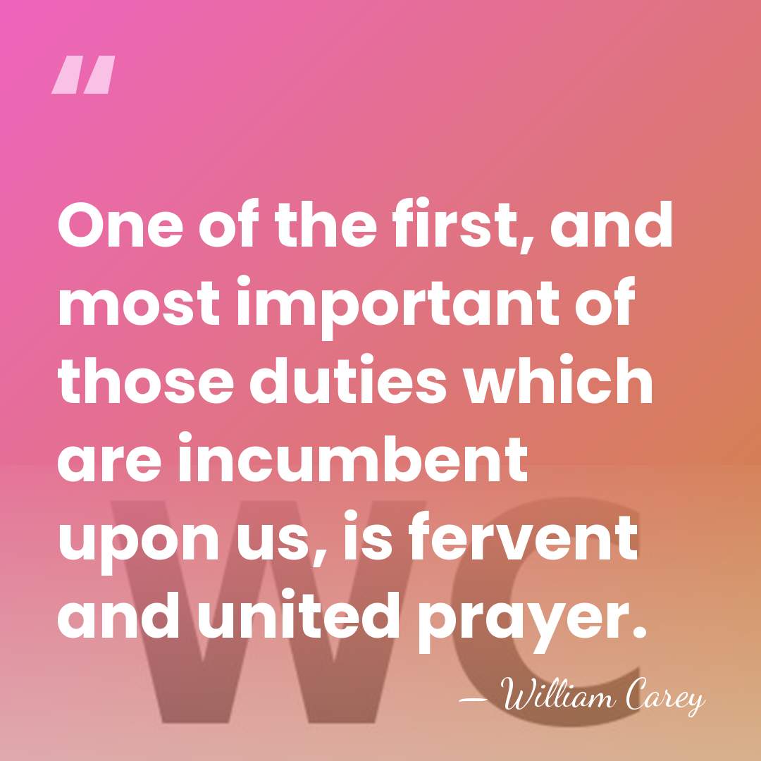 One of the first, and most important of those duties which are&hellip; - William Carey
