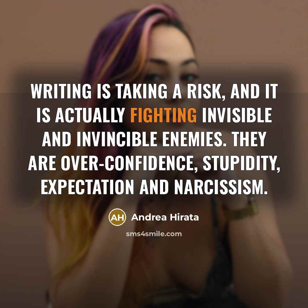 “Writing is taking a risk, and it is actually fighting…” quote by Andrea Hirata