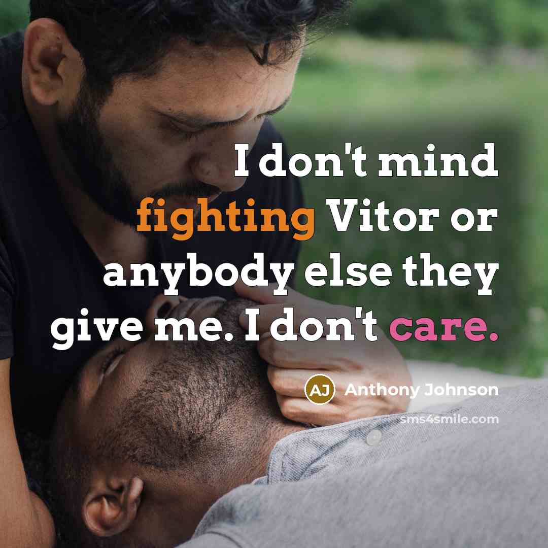 “I don't mind fighting Vitor or anybody else they give…” quote by Anthony Johnson