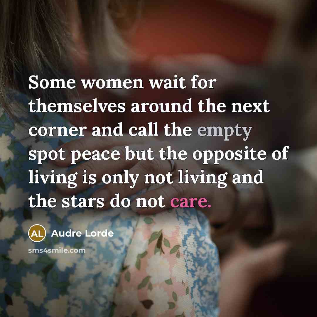 “Some women wait for themselves around the next corner and…” quote by Audre Lorde