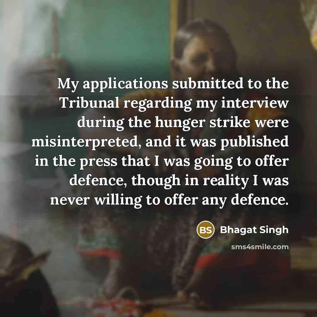 “My applications submitted to the Tribunal regarding my interview during…” quote by Bhagat Singh