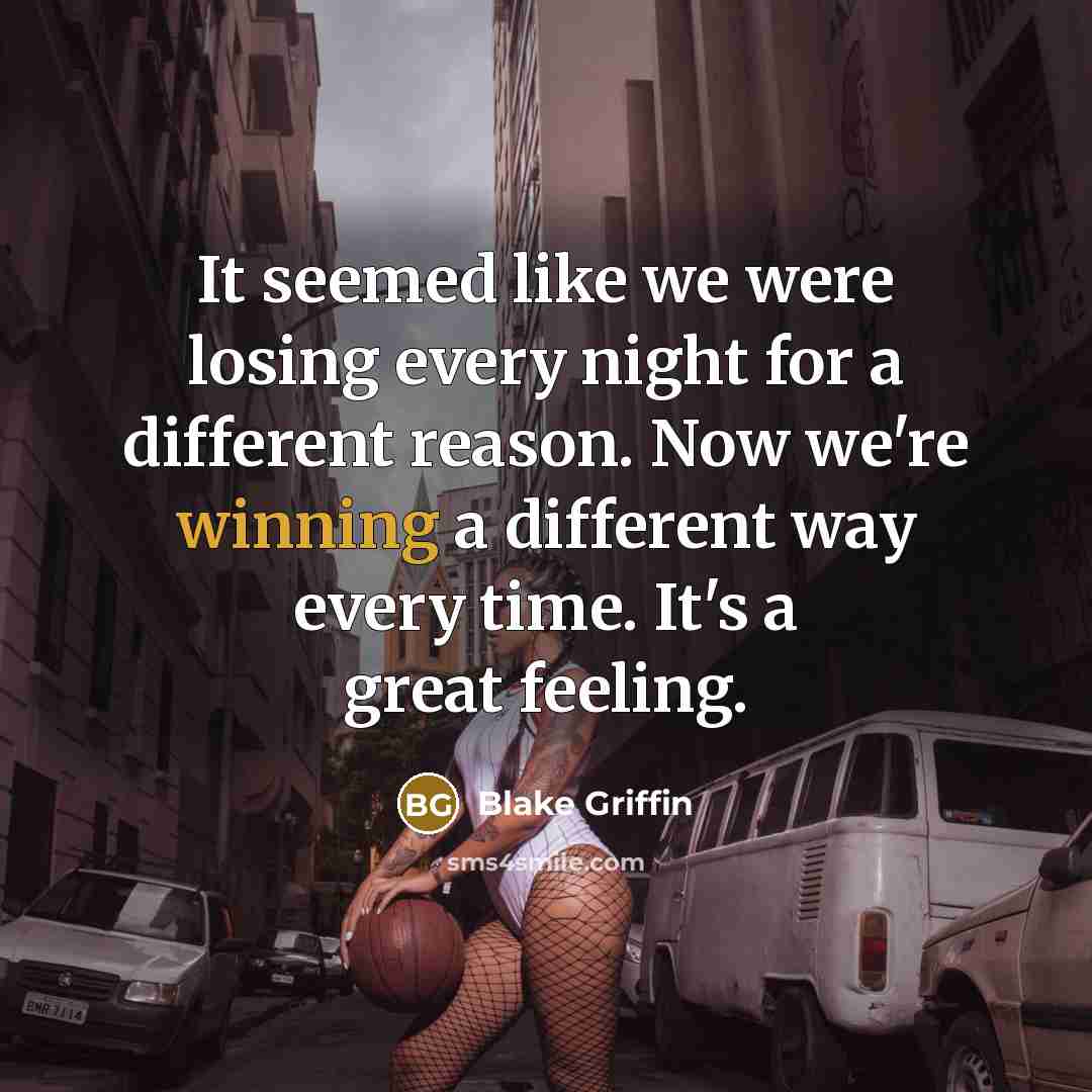 “It seemed like we were losing every night for a…” quote by Blake Griffin