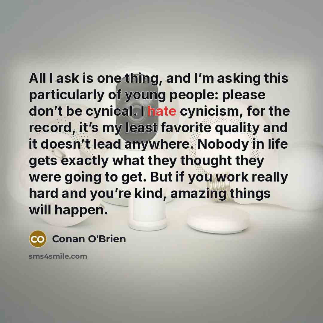 “All I ask is one thing, and I’m asking this…” quote by Conan O'Brien