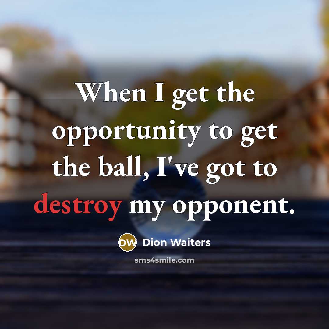 “When I get the opportunity to get the ball, I've…” quote by Dion Waiters