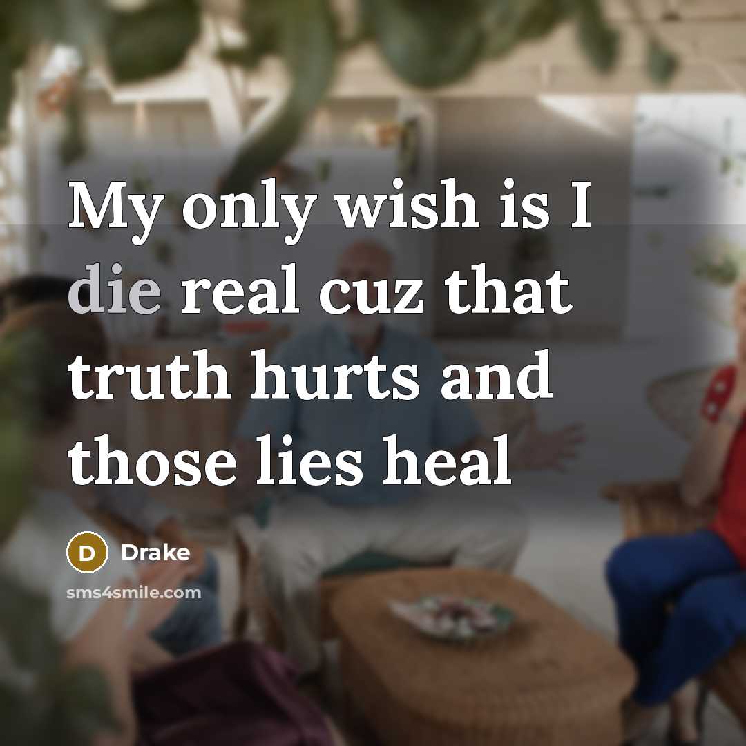 “My only wish is I die real cuz that truth…” quote by Drake