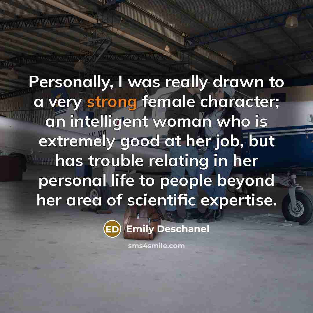 “Personally, I was really drawn to a very strong female…” quote by Emily Deschanel