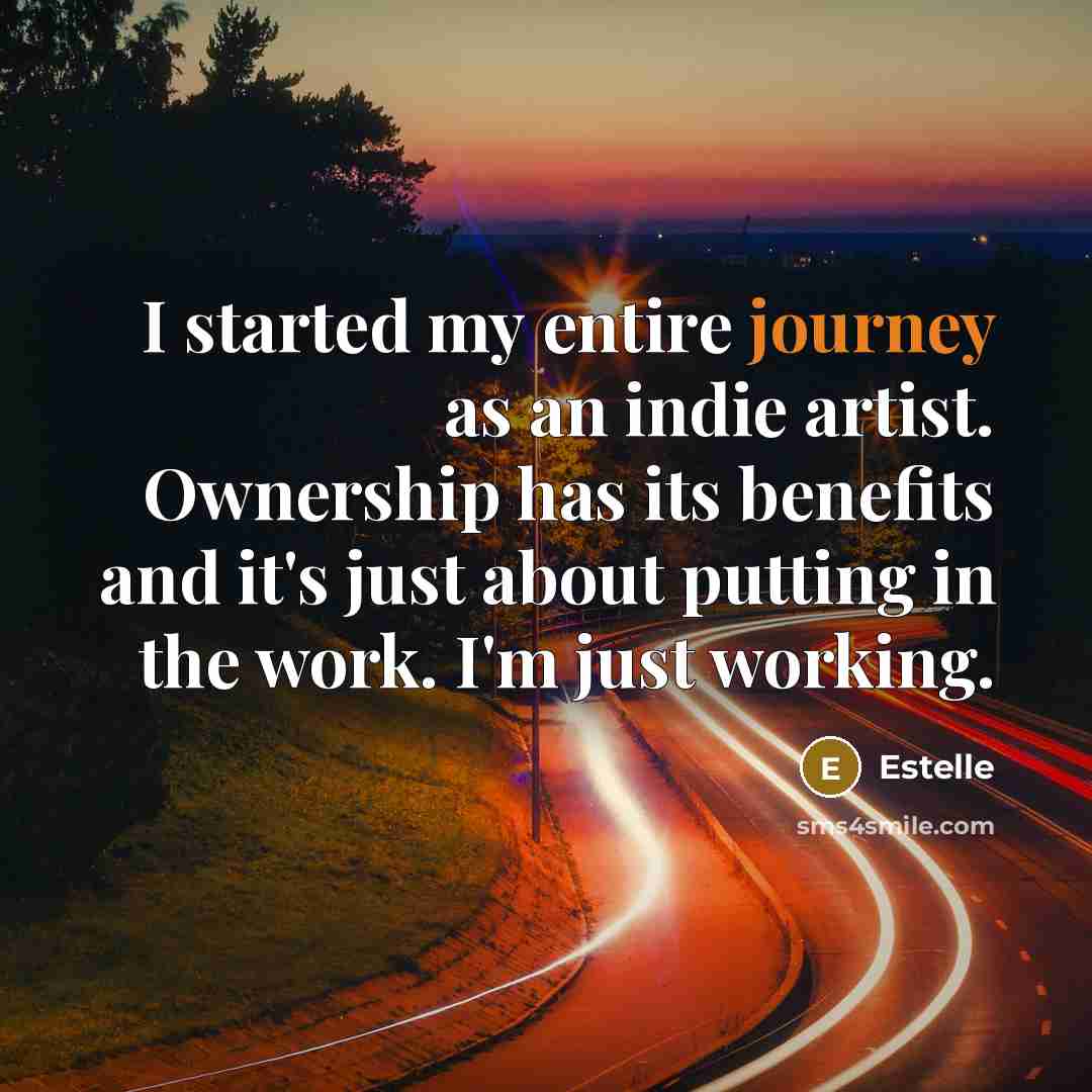 “I started my entire journey as an indie artist. Ownership…” quote by Estelle