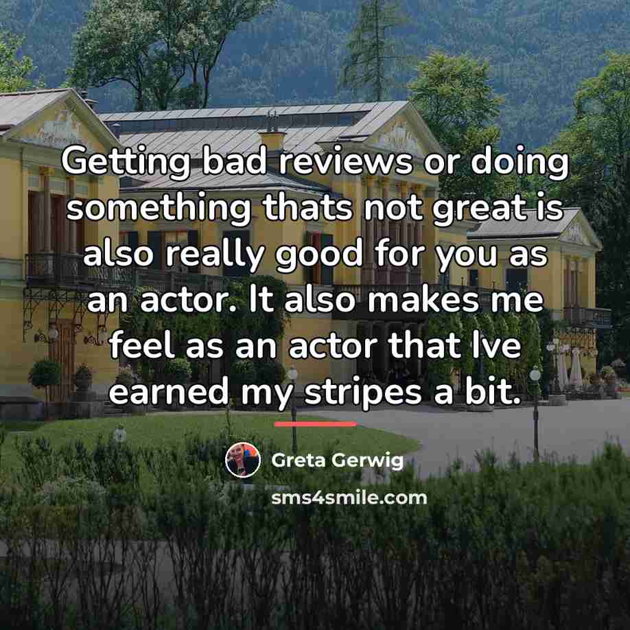 “Getting bad reviews or doing something thats not great is…” quote by Greta Gerwig