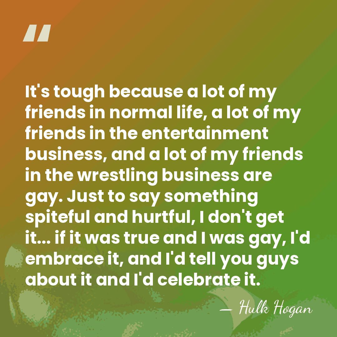 It's tough because a lot of my friends in normal life, a&hellip; - Hulk Hogan