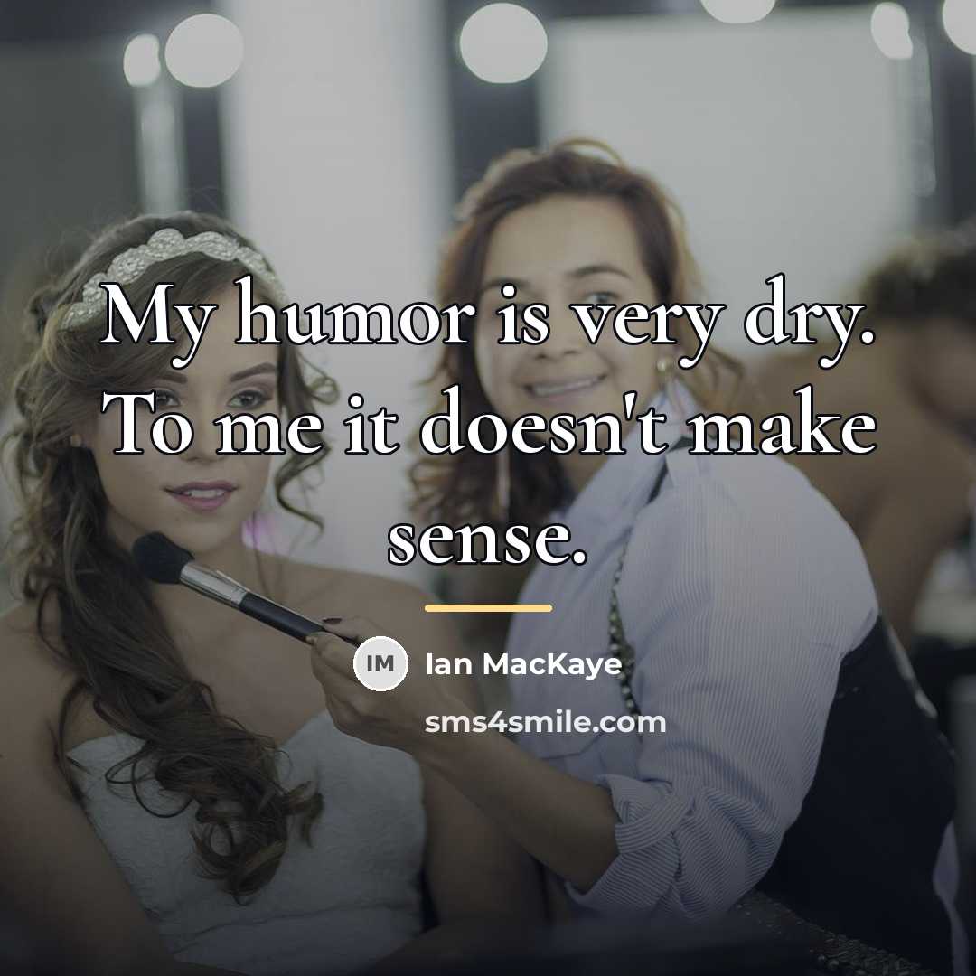 “My humor is very dry. To me it doesn't make…” quote by Ian MacKaye