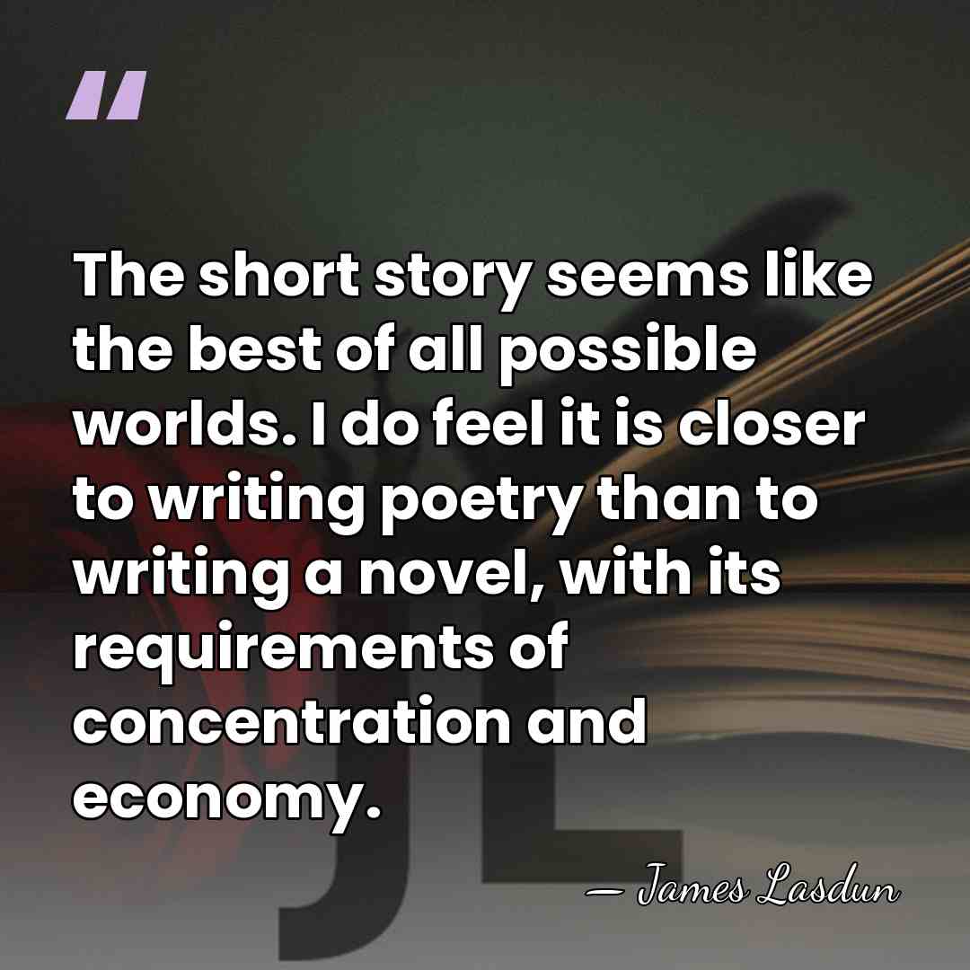 The short story seems like the best of all possible worlds. I&hellip; - James Lasdun