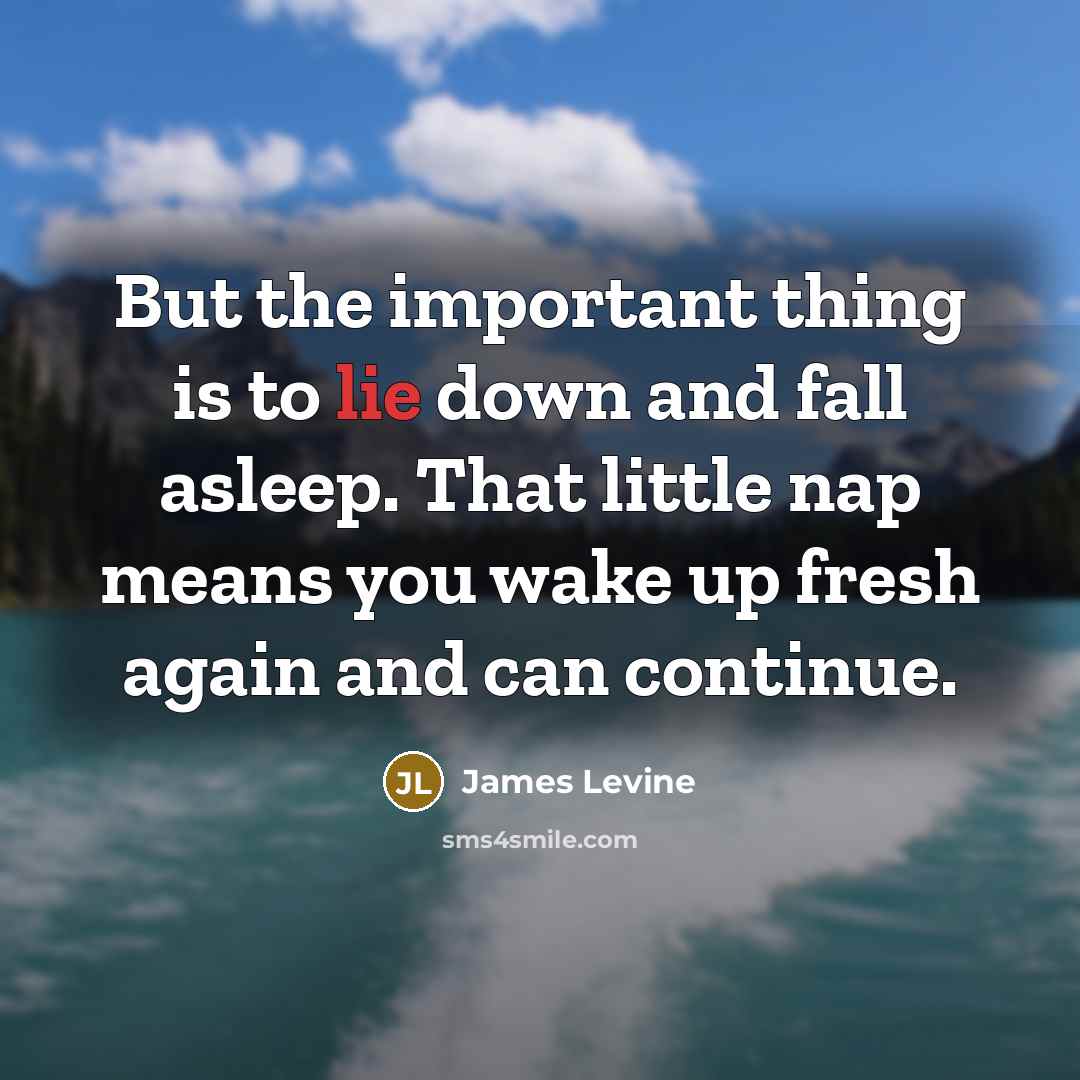 “But the important thing is to lie down and fall…” quote by James Levine