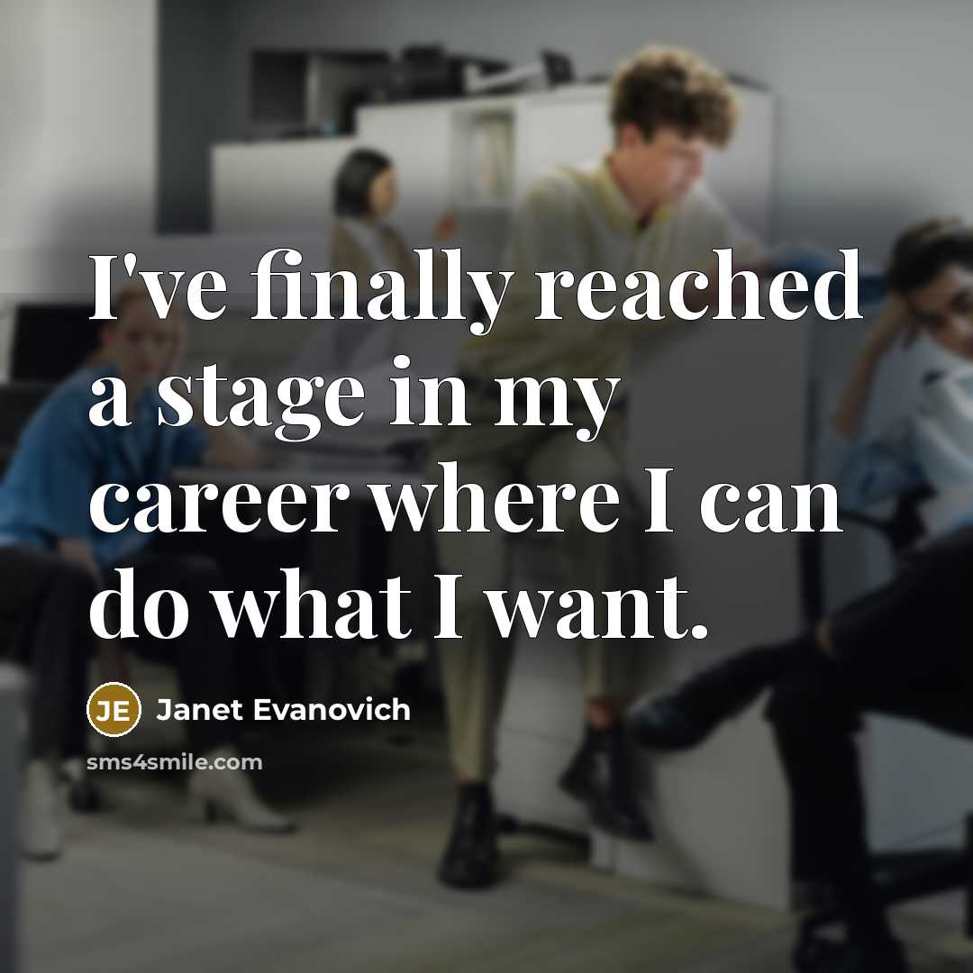 “I've finally reached a stage in my career where I…” quote by Janet Evanovich