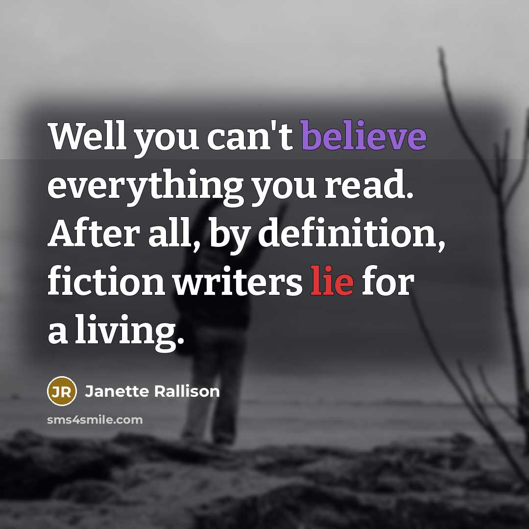 “Well you can't believe everything you read. After all, by…” quote by Janette Rallison