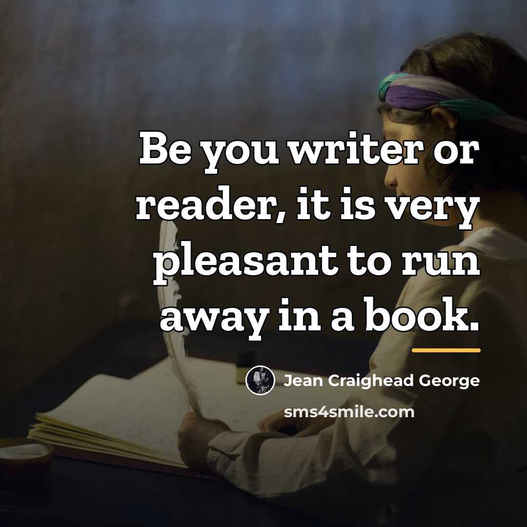 “Be you writer or reader, it is very pleasant to…” quote by Jean Craighead George