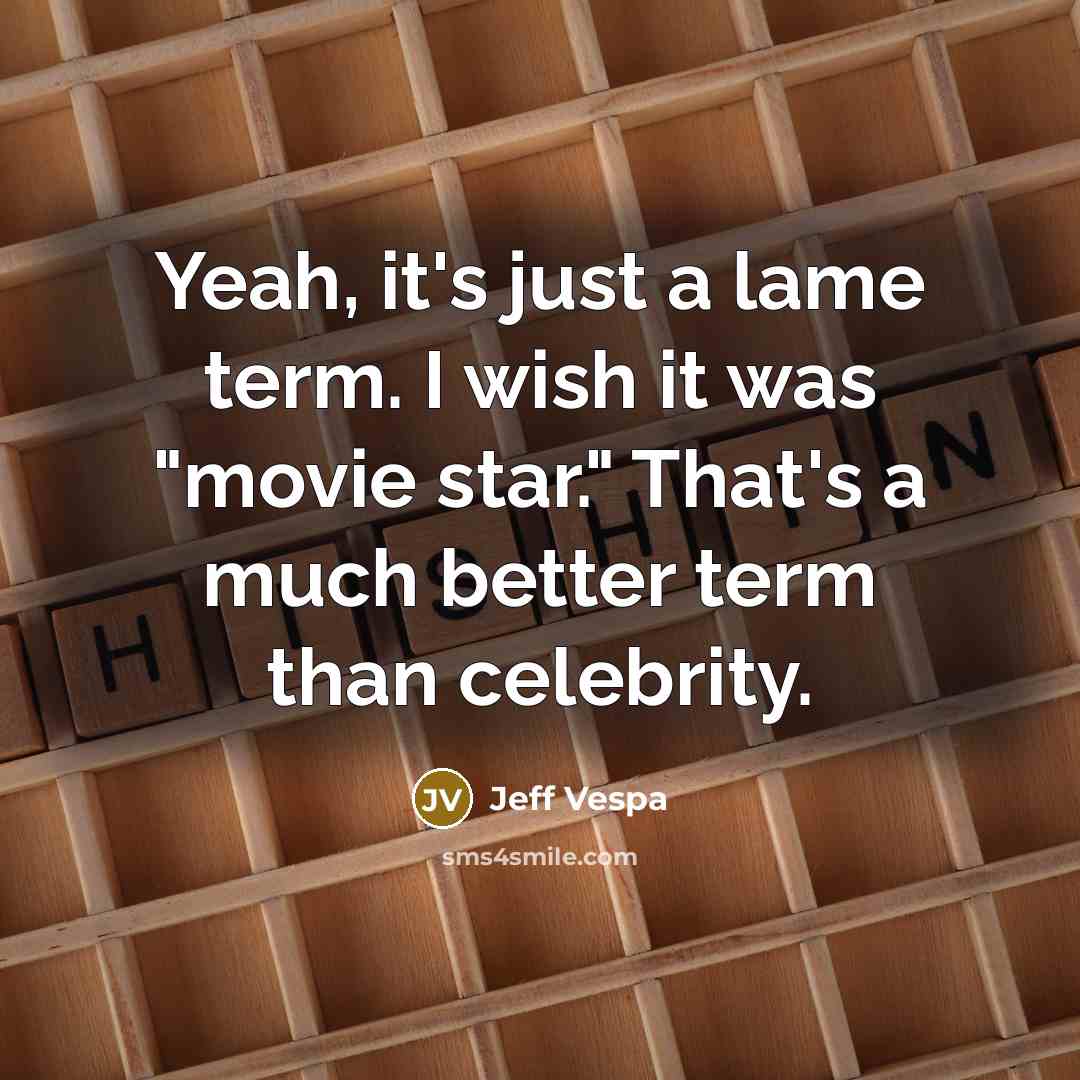 “Yeah, it's just a lame term. I wish it was…” quote by Jeff Vespa