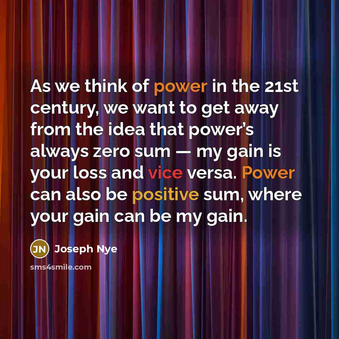 “As we think of power in the 21st century, we…” quote by Joseph Nye