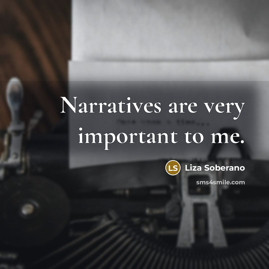 “Narratives are very important to me.…” quote by Liza Soberano