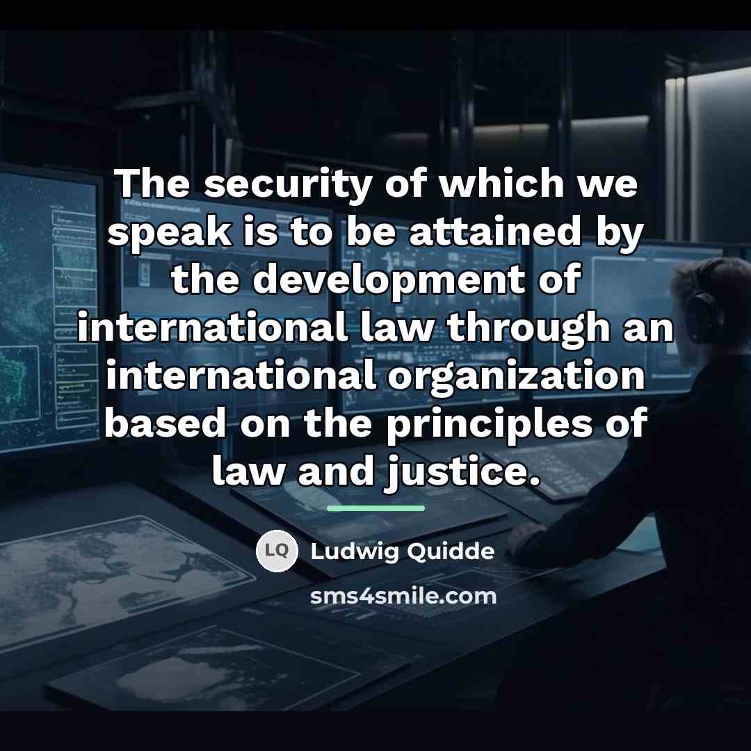 “The security of which we speak is to be attained…” quote by Ludwig Quidde