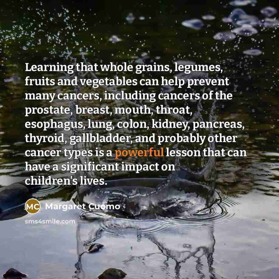 “Learning that whole grains, legumes, fruits and vegetables can help…” quote by Margaret Cuomo