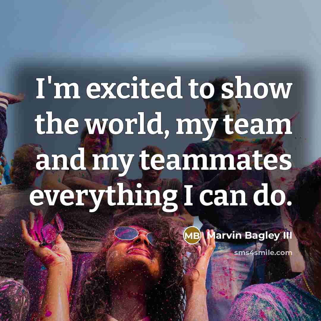 “I'm excited to show the world, my team and my…” quote by Marvin Bagley III