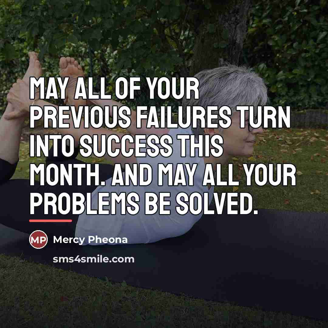 “May all of your previous failures turn into success this…” quote by Mercy Pheona