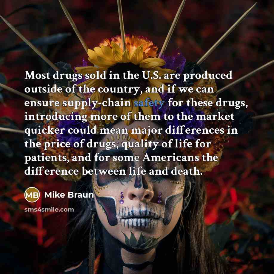“Most drugs sold in the U.S. are produced outside of…” quote by Mike Braun