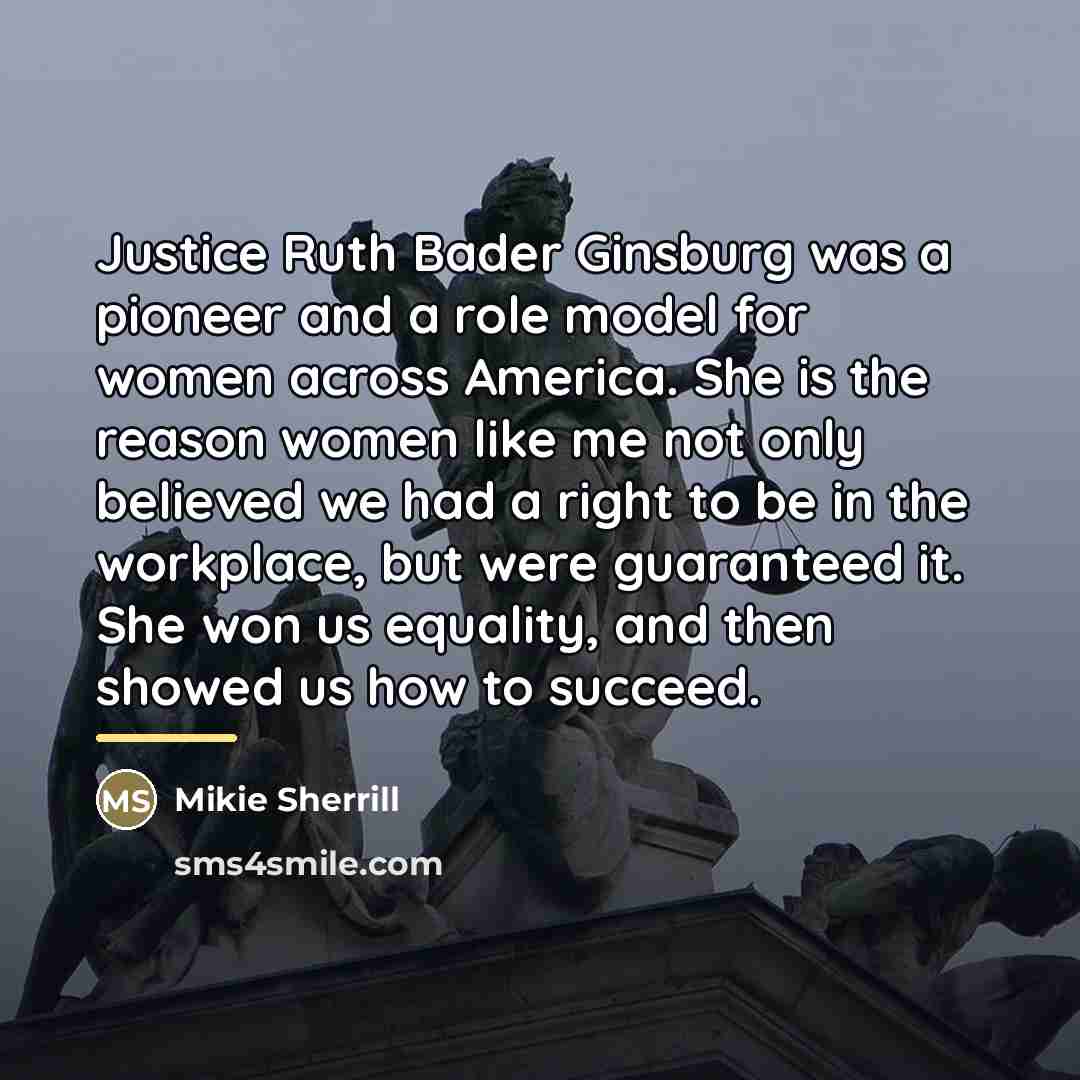 “Justice Ruth Bader Ginsburg was a pioneer and a role…” quote by Mikie Sherrill