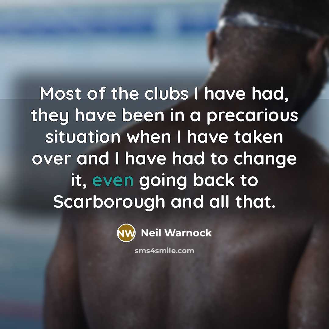“Most of the clubs I have had, they have been…” quote by Neil Warnock