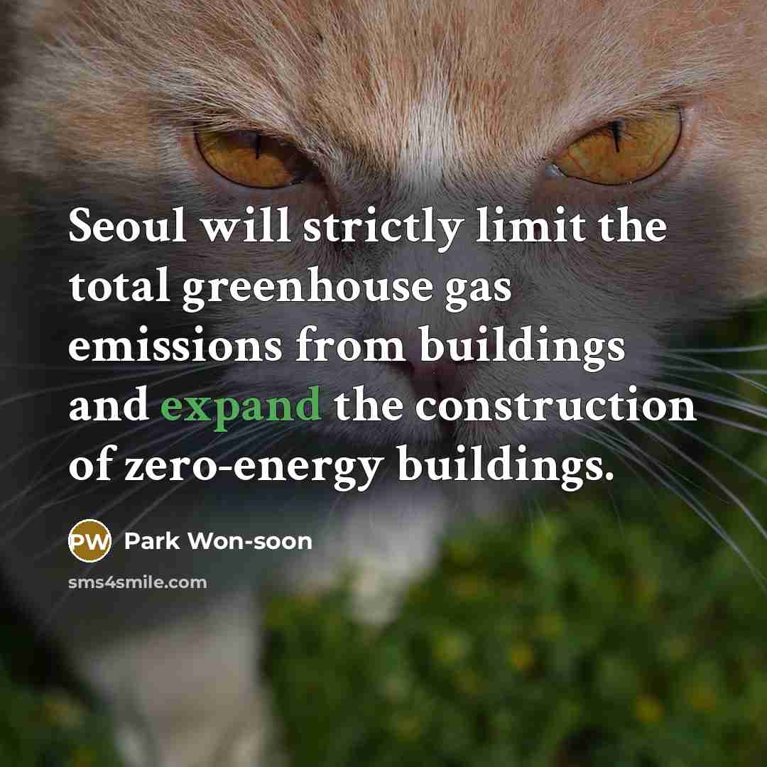 “Seoul will strictly limit the total greenhouse gas emissions from…” quote by Park Won-soon