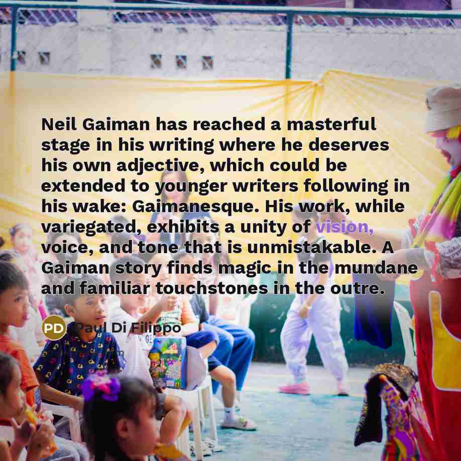 “Neil Gaiman has reached a masterful stage in his writing…” quote by Paul Di Filippo