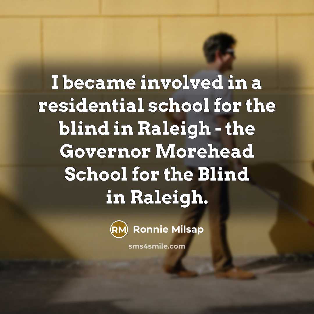 “I became involved in a residential school for the blind…” quote by Ronnie Milsap