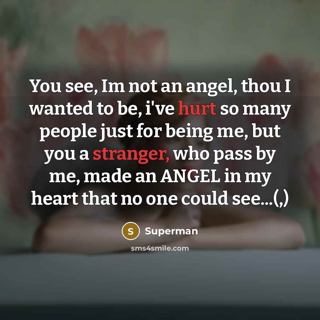 “You see, Im not an angel, thou I wanted to…” quote by Superman