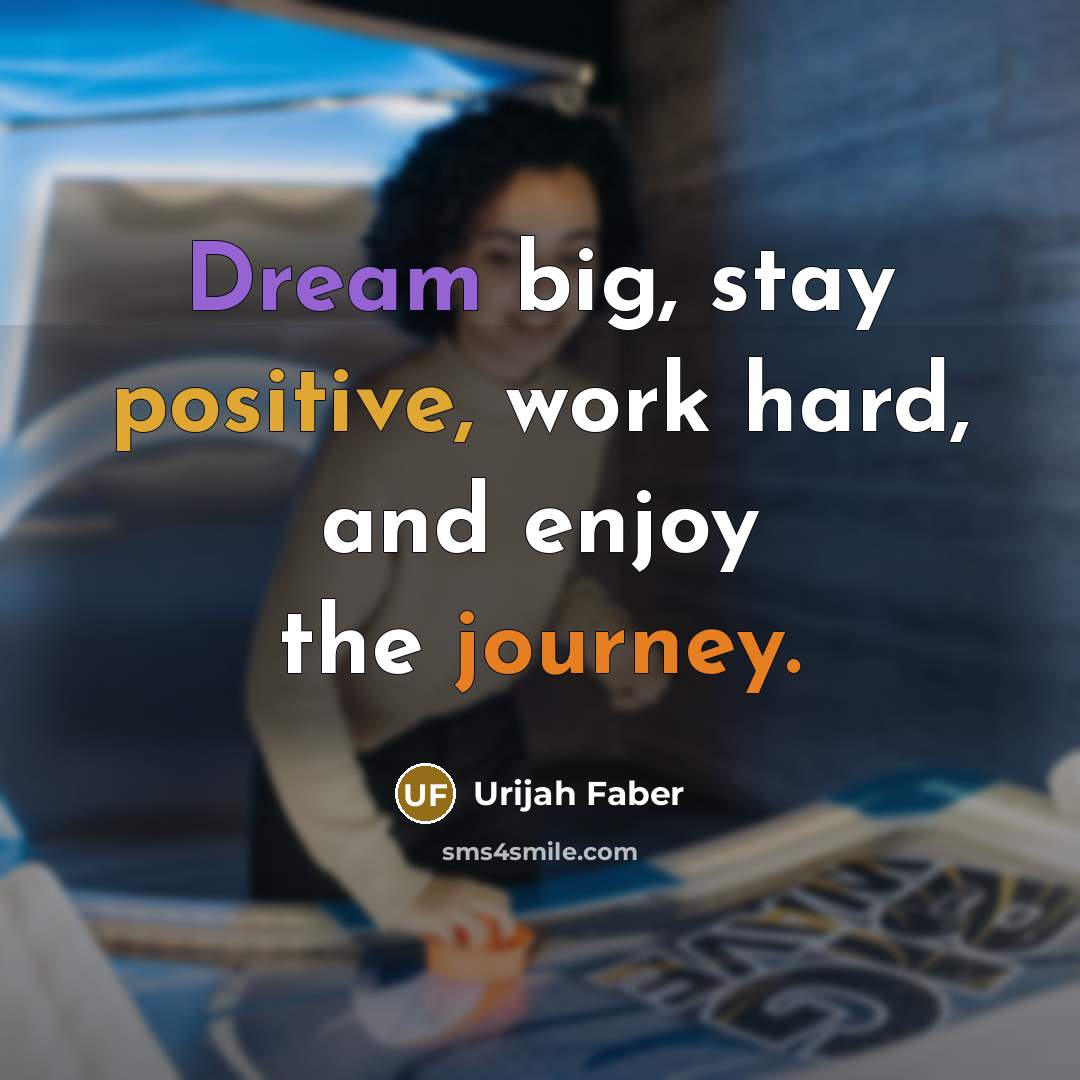 “Dream big, stay positive, work hard, and enjoy the journey.…” quote by Urijah Faber