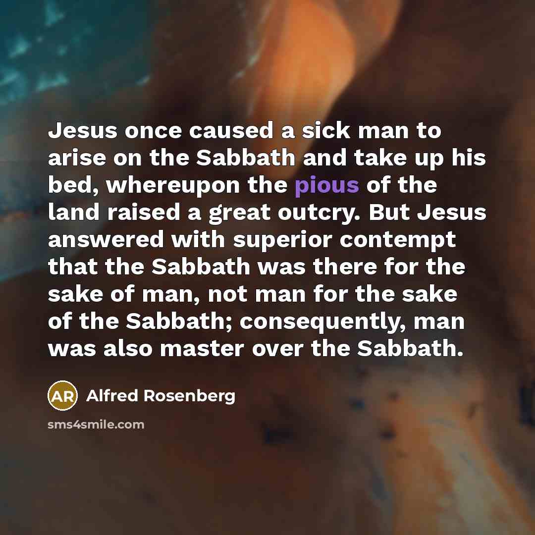 “Jesus once caused a sick man to arise on the…” quote by Alfred Rosenberg