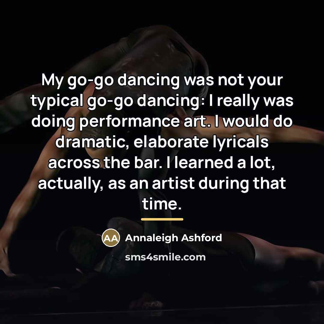 “My go-go dancing was not your typical go-go dancing: I…” quote by Annaleigh Ashford