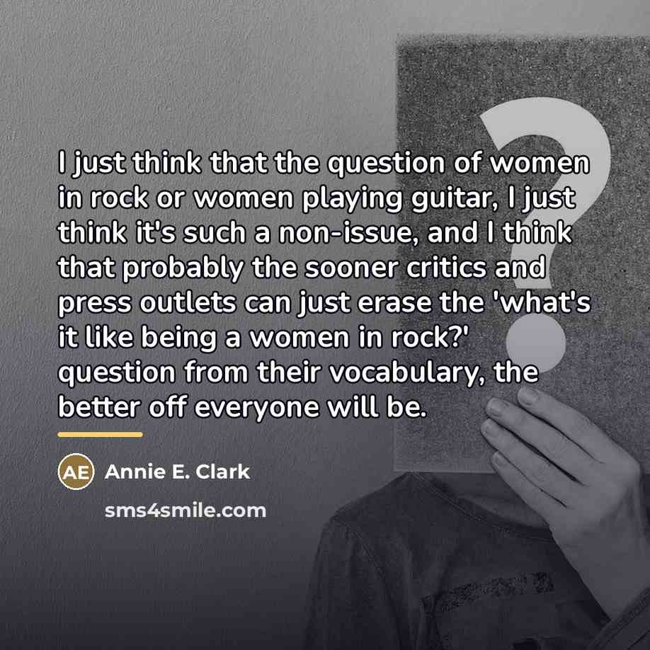 “I just think that the question of women in rock…” quote by Annie E. Clark