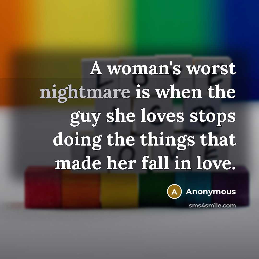 “A woman's worst nightmare is when the guy she loves…” quote by Anonymous