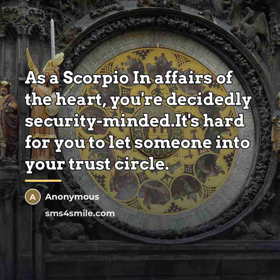 “As a Scorpio In affairs of the heart, you're decidedly…” quote by Anonymous